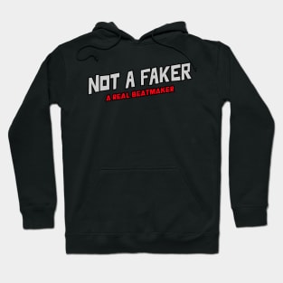 Not A Faker A Real Beatmaker, Music Producer Hoodie